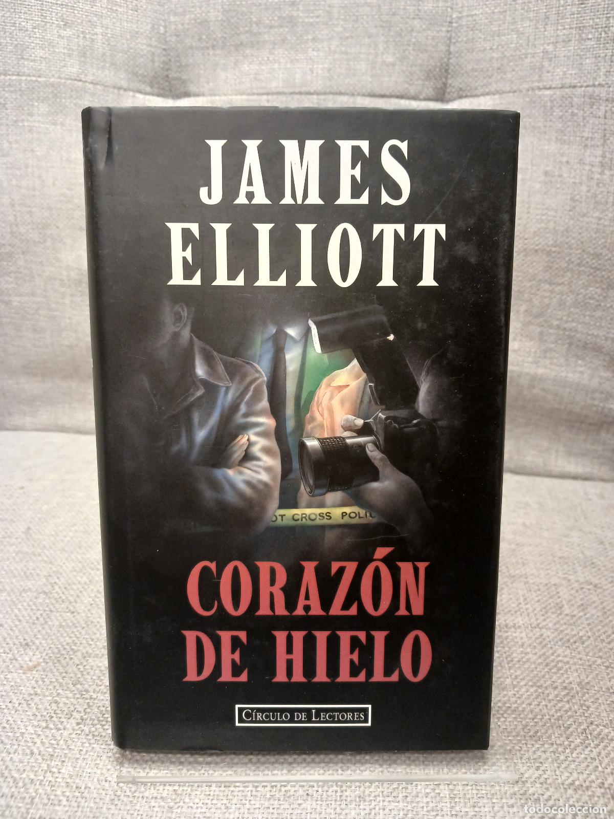 B&uuml;cher: Coraz&oacute;n de hielo - James Elliot (novelista)