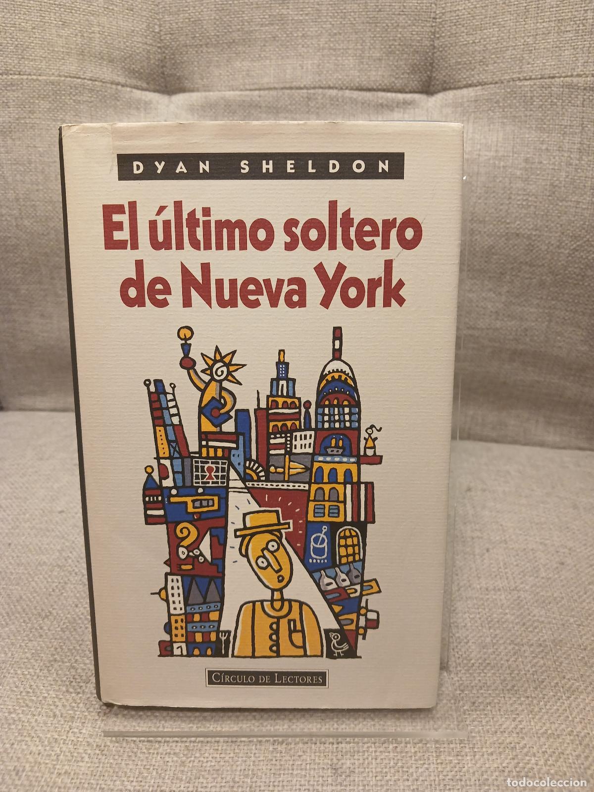Libri di seconda mano: El &Uacute;ltimo soltero de Nueva York - Dyan Sheldon