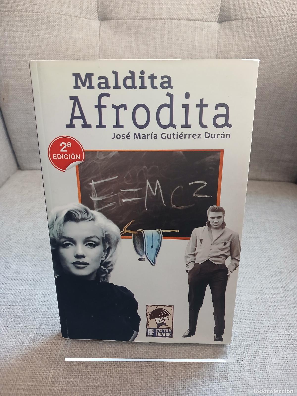 Libri di seconda mano: Maldita Afrodita - Jos&eacute; Mar&iacute;a Guti&eacute;rrez Dur&aacute;n
