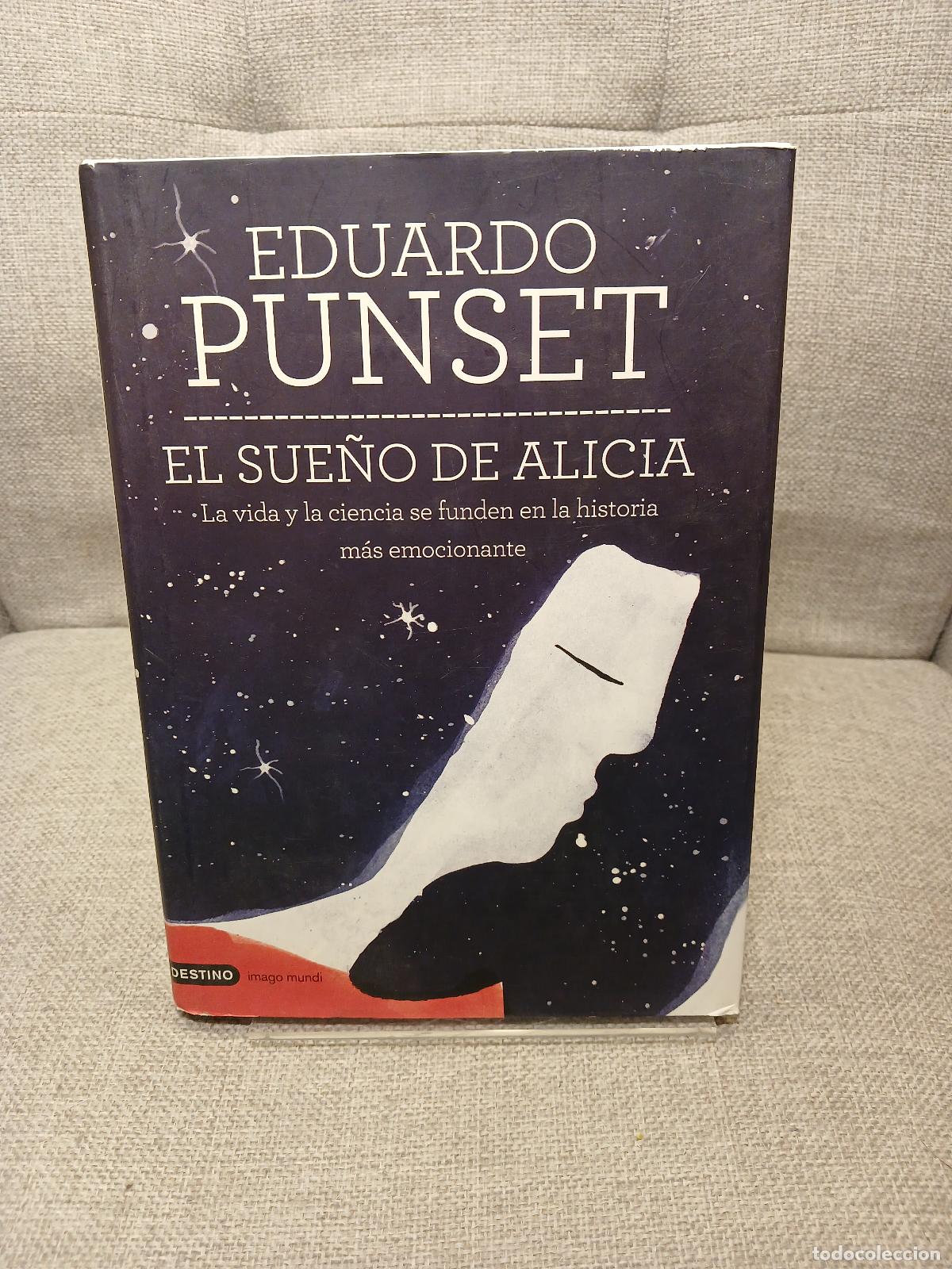 B&uuml;cher: El sue&ntilde;o de Alicia la vida y la ciencia se funden en la historia m&aacute;s emocionante - Eduard Punset