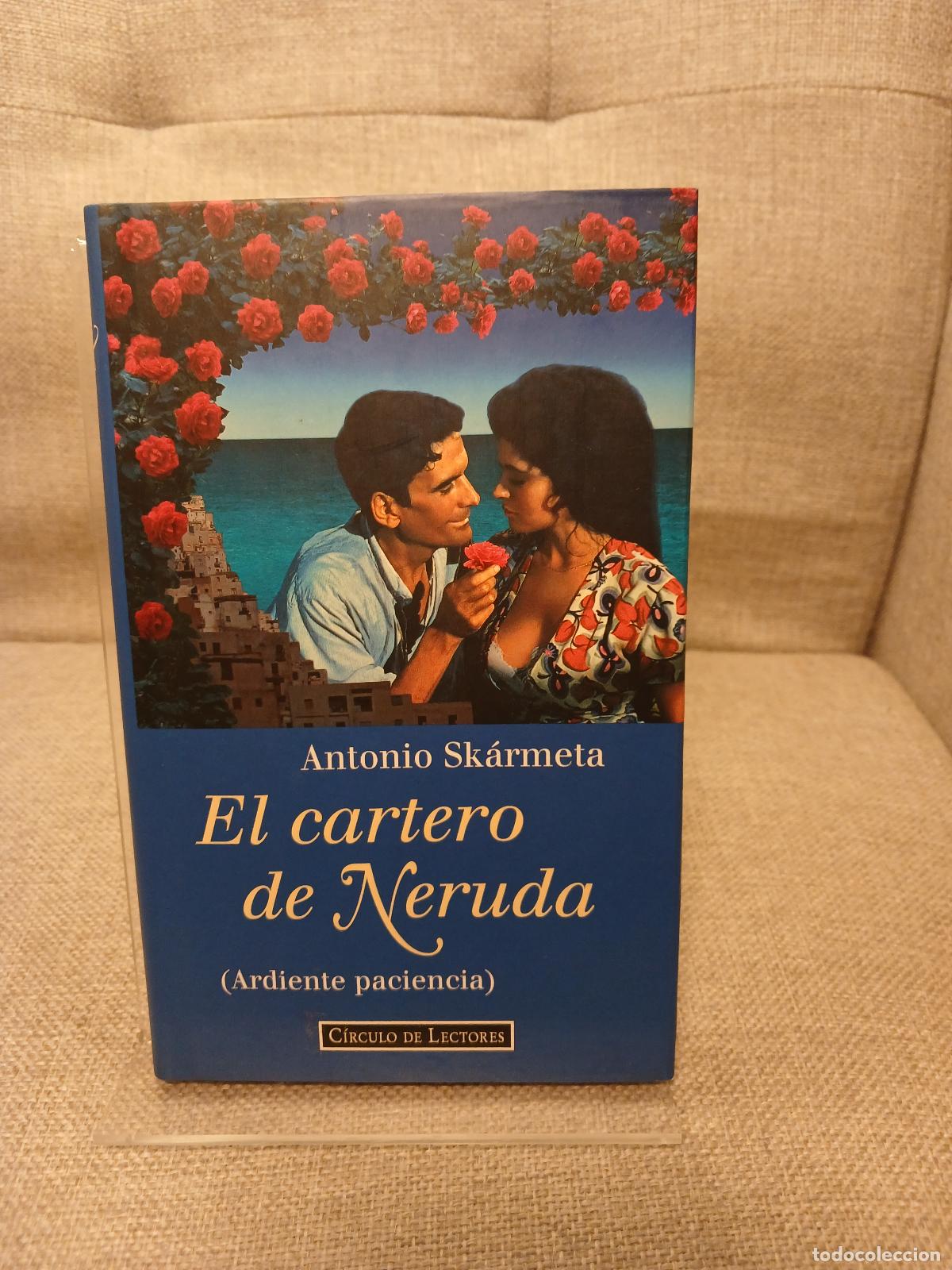 Libros: El cartero de neruda : (ardiente paciencia) - Antonio Skarmeta