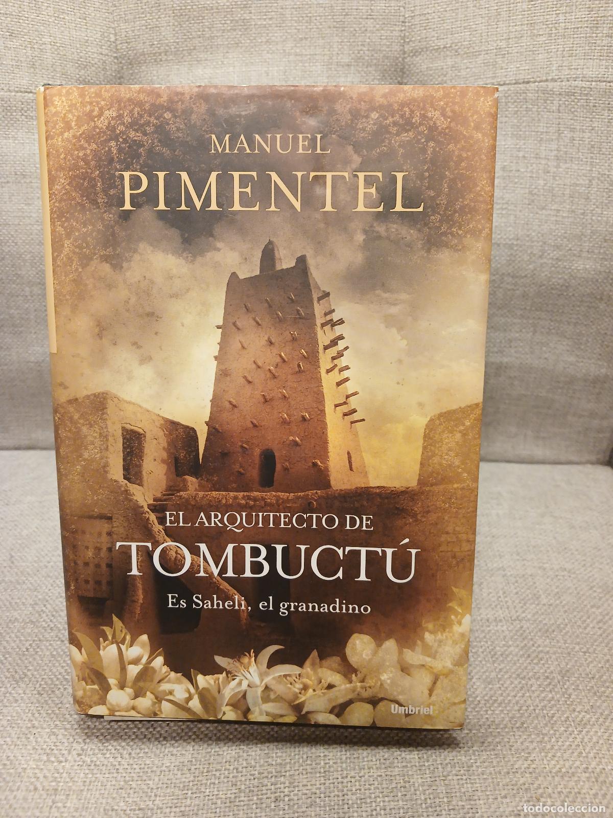 Libri di seconda mano: El arquitecto de Tombuct&uacute; Es Saheli, el granadino - Manuel Pimentel