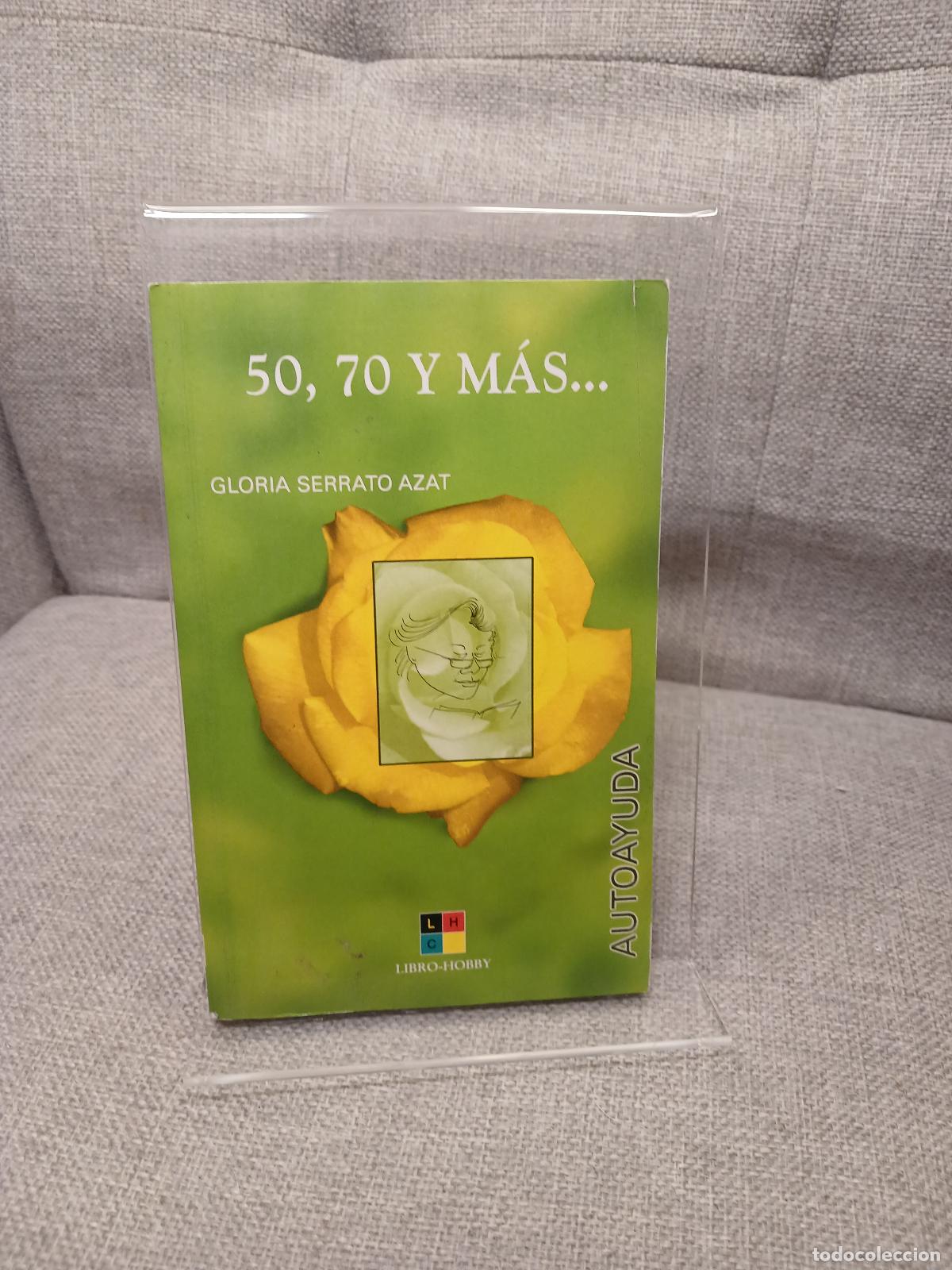 Libros: Cincuenta, setenta y m&aacute;s-- - Gloria Serrato Azat