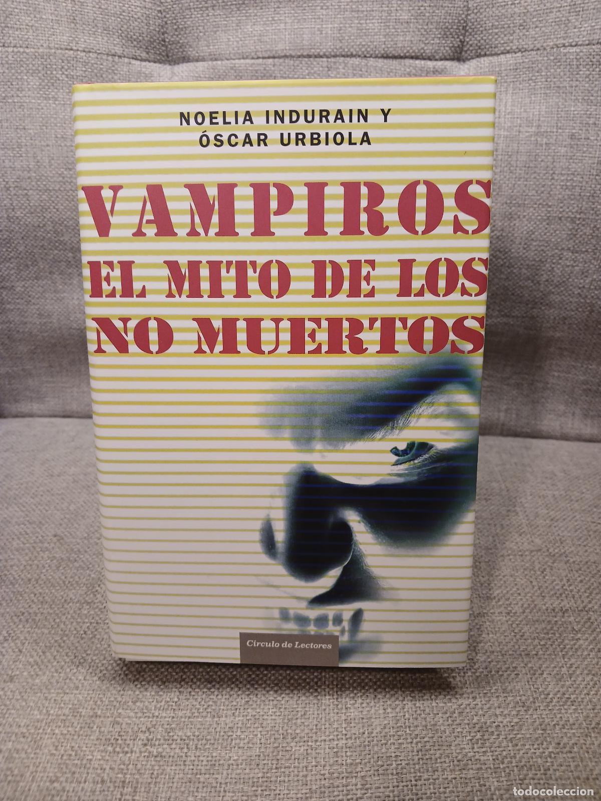 Libros: Vampiros el mito de los no muertos - Noelia Indurain