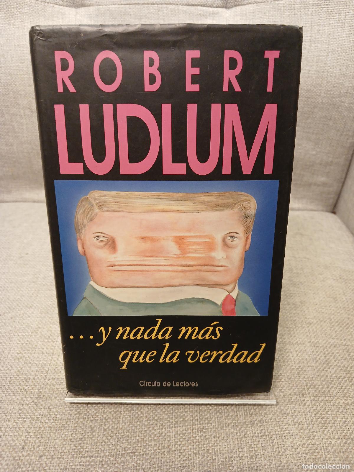 Libros: --Y nada m&aacute;s que la verdad - Robert Ludlum