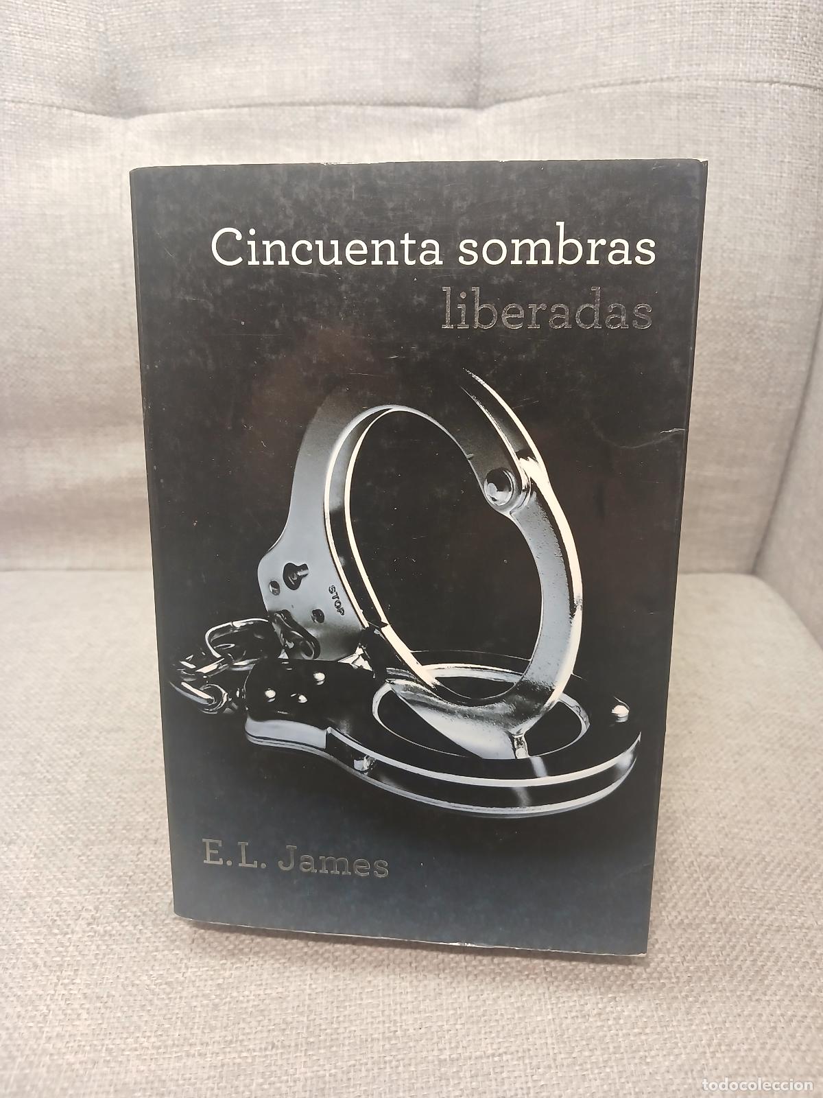 B&uuml;cher: Cincuenta sombras Cincuenta sombras liberadas. III - E. L. James