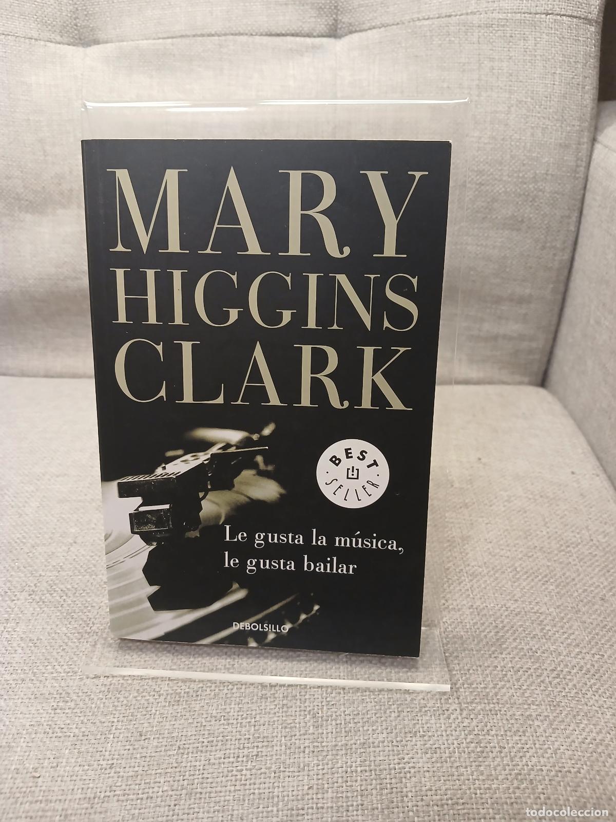 B&uuml;cher: Le gusta la m&uacute;sica, le gusta bailar - Mary Higgins Clark