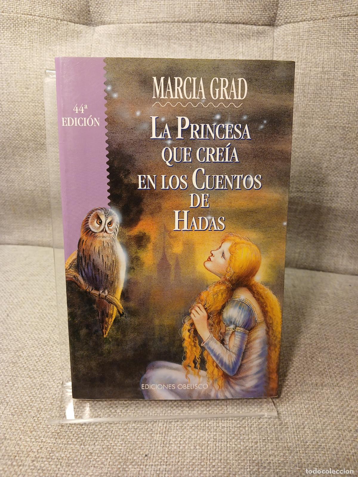Libri di seconda mano: La princesa que cre&iacute;a en los cuentos de hadas - Marcia Grad