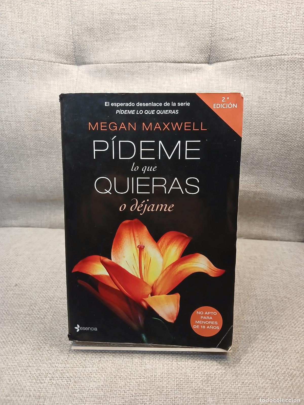 Libri di seconda mano: P&iacute;deme lo que quieras o d&eacute;jame - Megan Maxwell