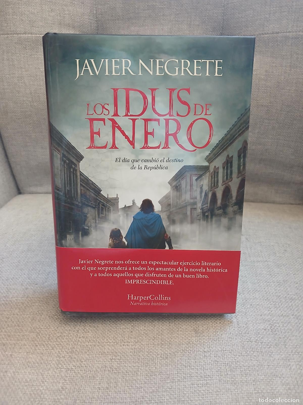 Libri di seconda mano: Los idus de enero el d&iacute;a que cambi&oacute; el destino de la Rep&uacute;blica - Javier Negrete