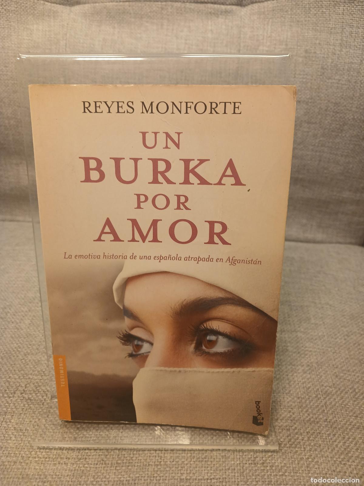 B&uuml;cher: Un burka por amor la emotiva historia de una espa&ntilde;ola atrapada en Afganist&aacute;n - Reyes Monforte