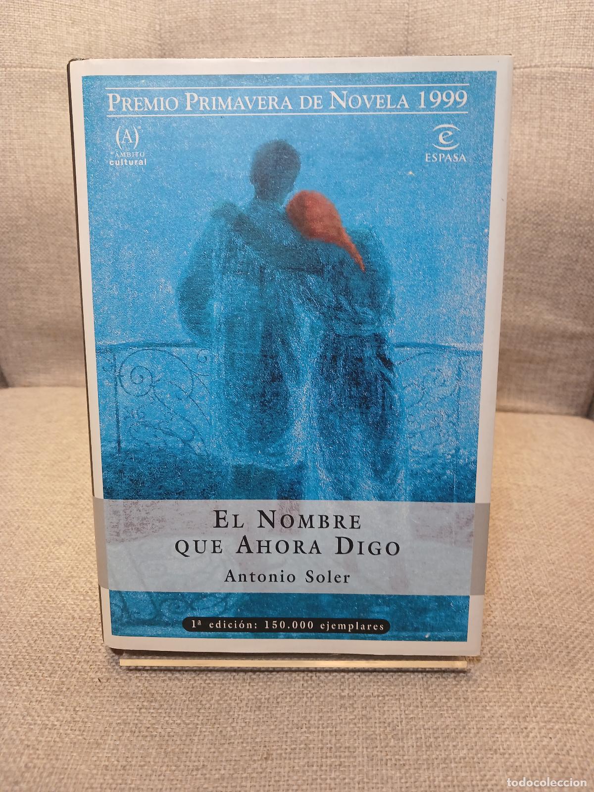 Libros: El Nombre que Ahora Digo (Spanish Edition) - Antonio Soler