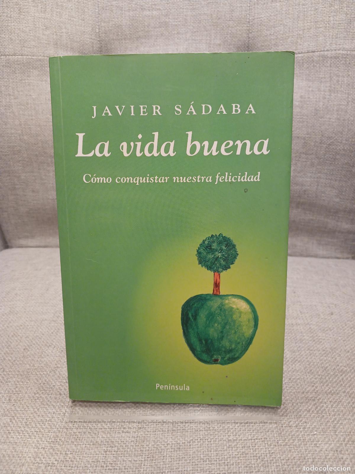 B&uuml;cher: La vida buena C&oacute;mo conquistar nuestra felicidad - Javier S&aacute;daba