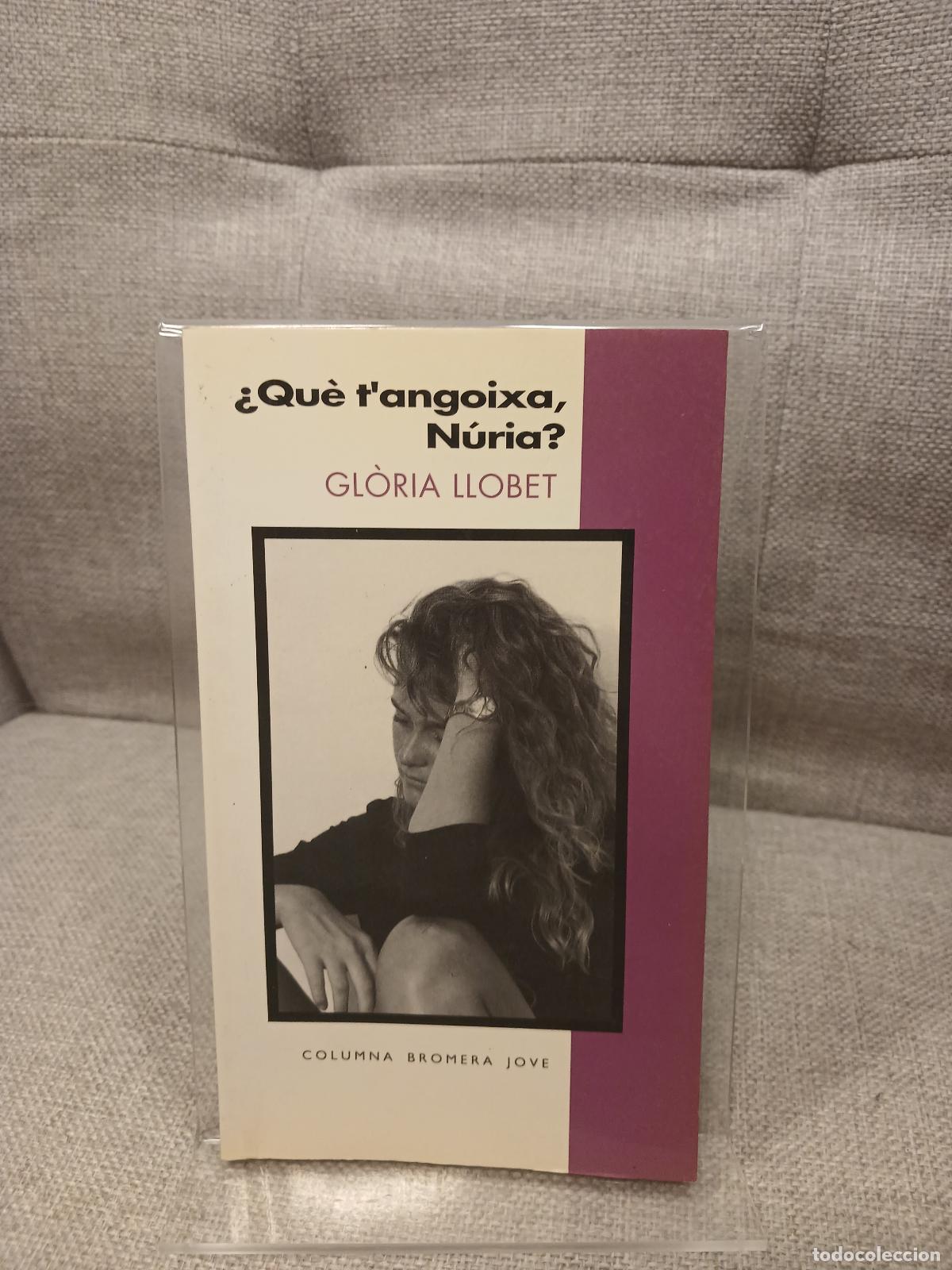 Livros em segunda m&atilde;o: Qu&egrave; t'angoixa, N&uacute;ria? - Gl&ograve;ria Llobet