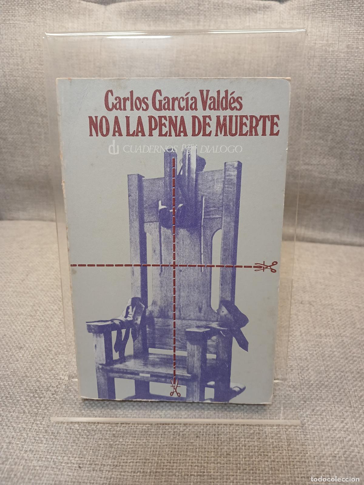 Libri di seconda mano: No a la pena de muerte - Carlos Garc&iacute;a Vald&eacute;s