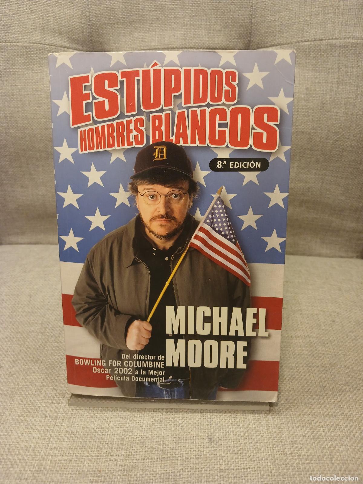 B&uuml;cher: Est&uacute;pidos hombres blancos - Michael Moore