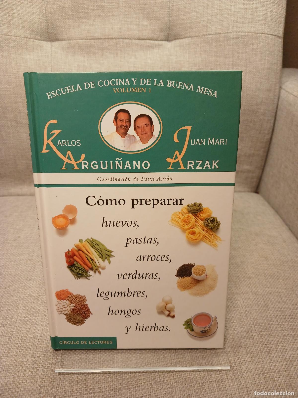 books: C&oacute;mo preparar huevos, pastas, arroces, verduras, legumbres, hongos y hierbas - Karlos Argui&ntilde;ano