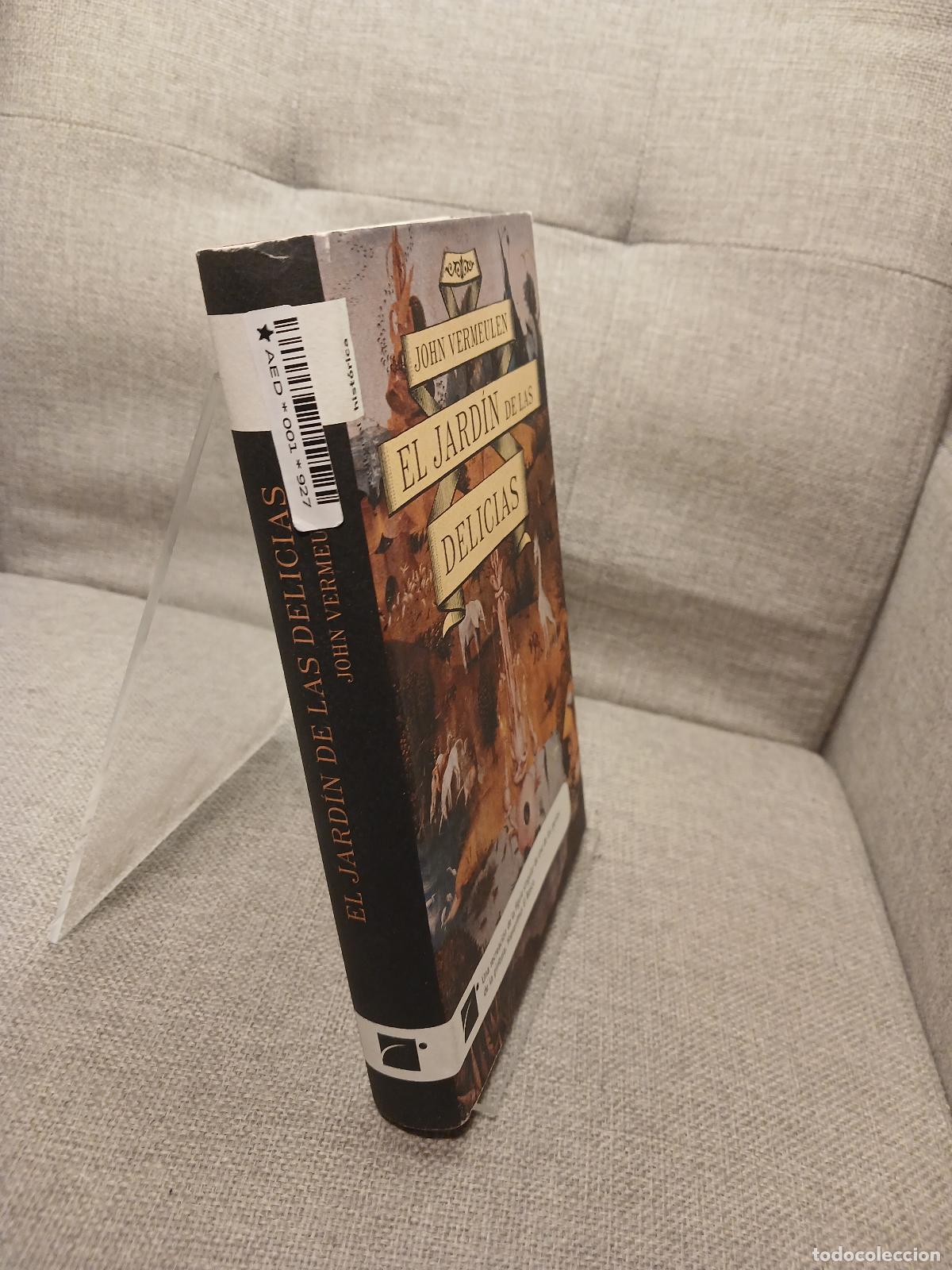 Libros: El jard&iacute;n de las delicias una novela sobre la vida y la obra de Hieronymus Bosch - John Vermeulen