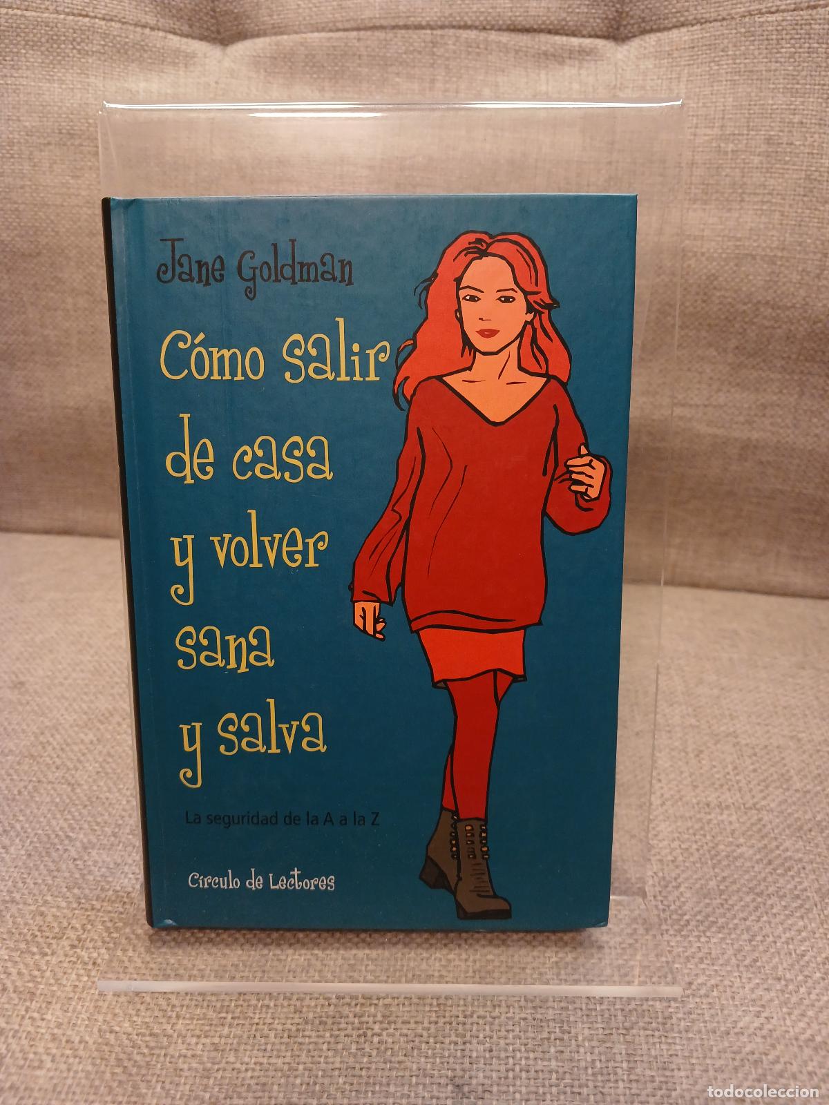 Livres: C&oacute;mo salir de casa y volver sana y salva la seguridad de la A a la Z - Jane Goldman
