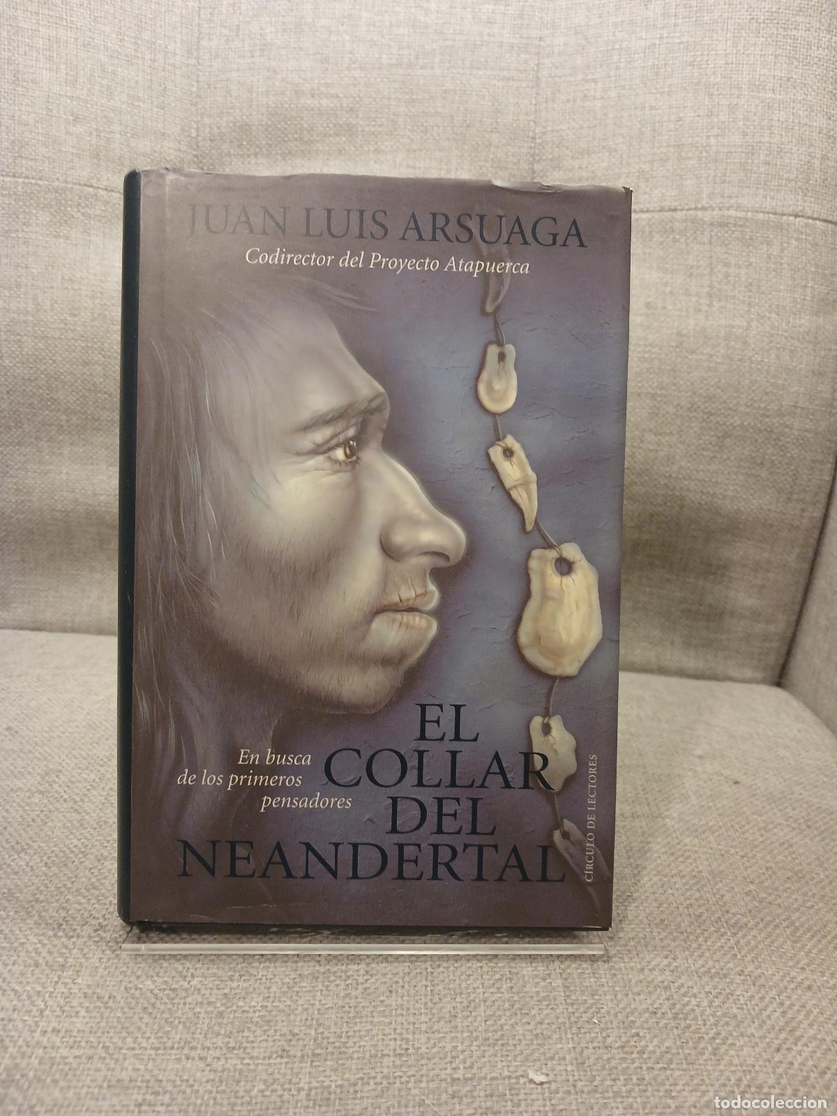 books: El Collar del neandertal en busca de los primeros pensadores - Juan Luis Arsuaga