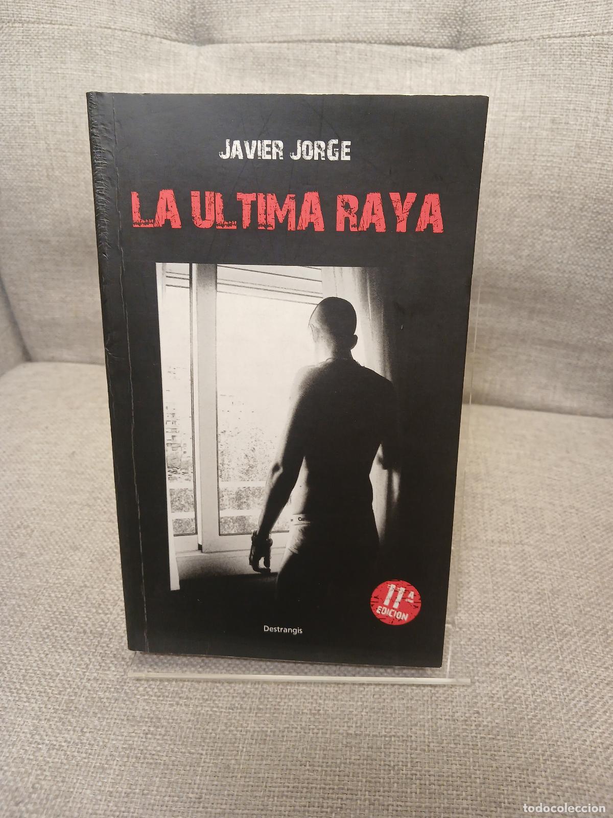 Libri di seconda mano: La &uacute;ltima raya - Javier Jorge Urbano
