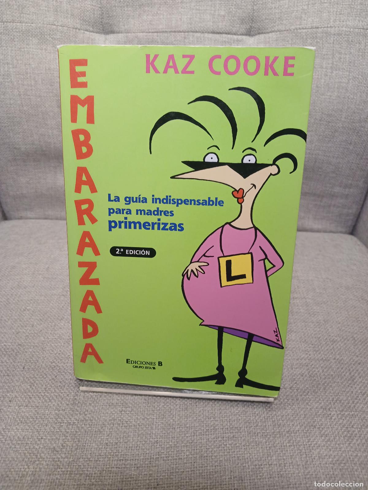 B&uuml;cher: Embarazada la gu&iacute;a indispensable para madres primerizas - Kaz Cooke