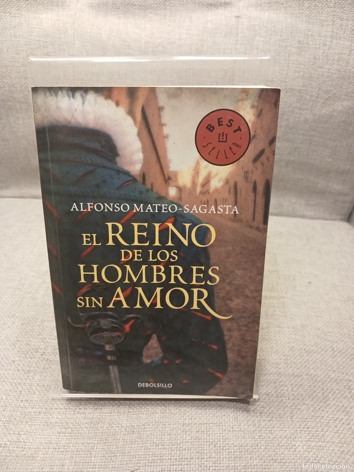 B&uuml;cher: El Reino de Los Hombres Sin Amor - Alfonso Mateo-Sagasta