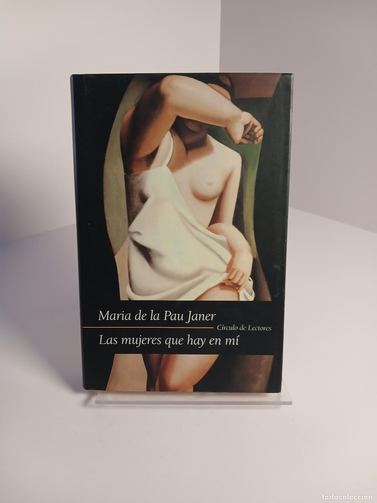 Libri di seconda mano: Las mujeres que hay en m&iacute; - Maria de la Pau Janer