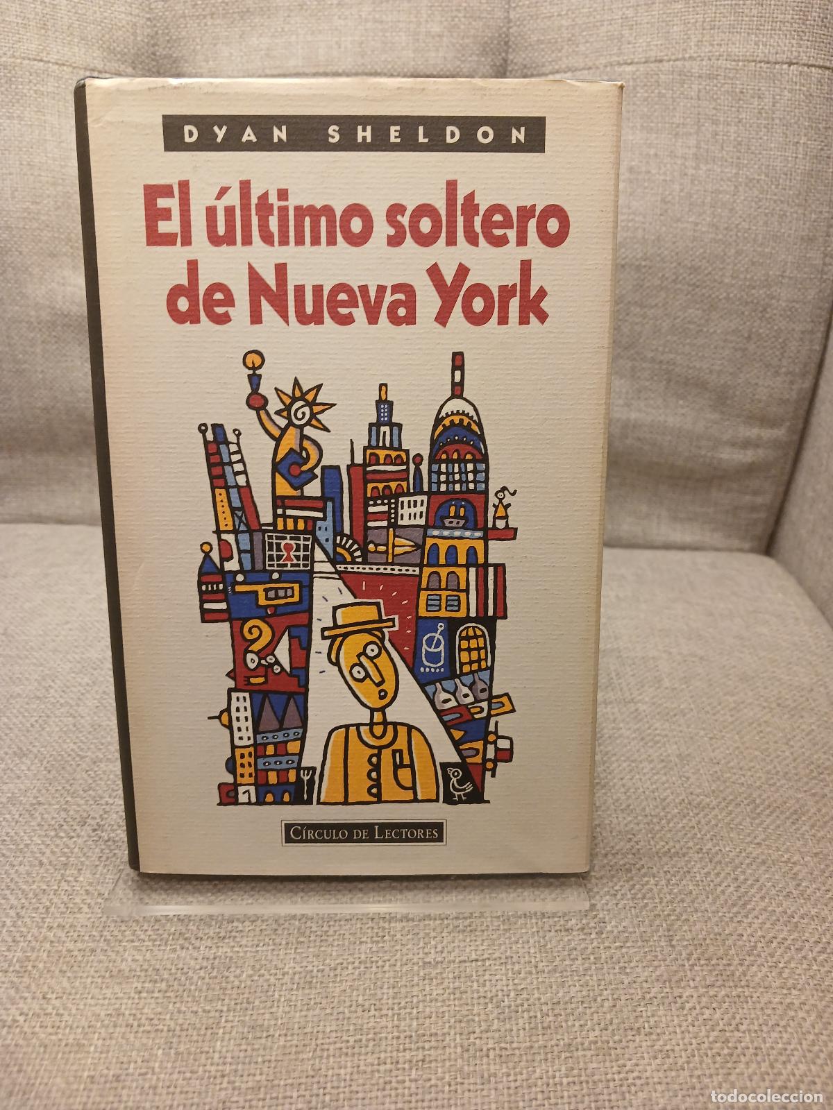 Libri di seconda mano: El &Uacute;ltimo soltero de Nueva York - Dyan Sheldon