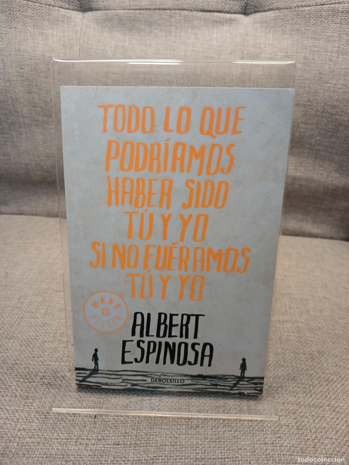 B&uuml;cher: Todo lo que podr&iacute;amos haber sido t&uacute; y yo si no fu&eacute;ramos t&uacute; y yo - Albert Espinosa