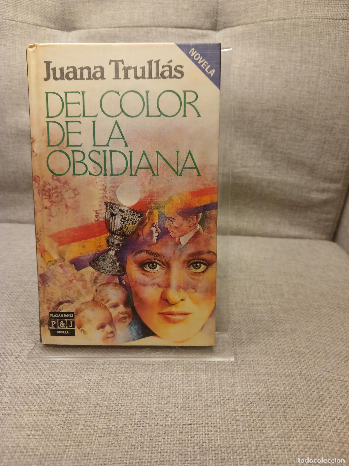 books: Del Color De LA Obsidiana - Juana Trullas