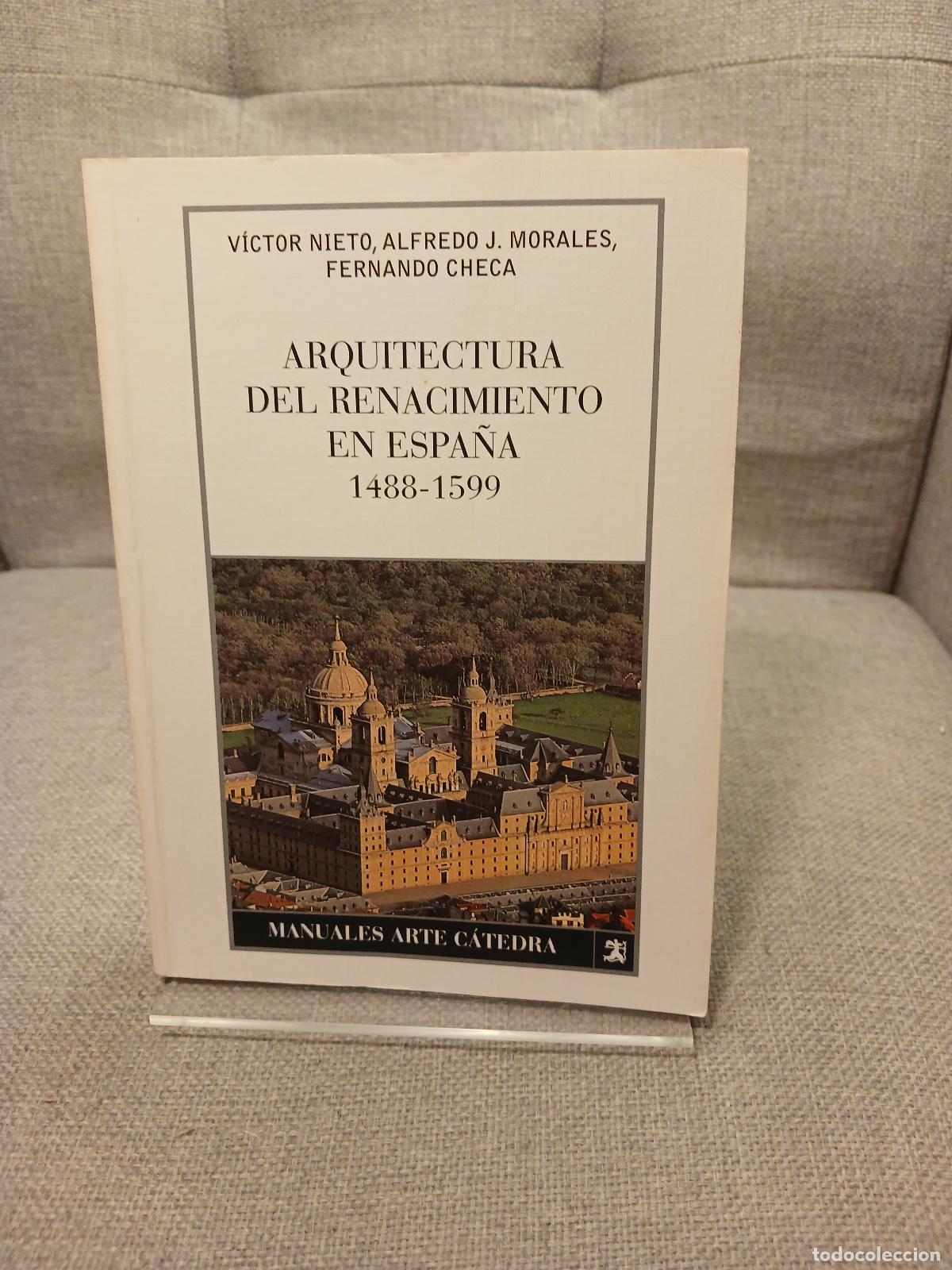 Libri di seconda mano: Arquitectura del Renacimiento en Espa&ntilde;a, 1488-1599 - V&iacute;ctor Manuel Nieto Alcaide