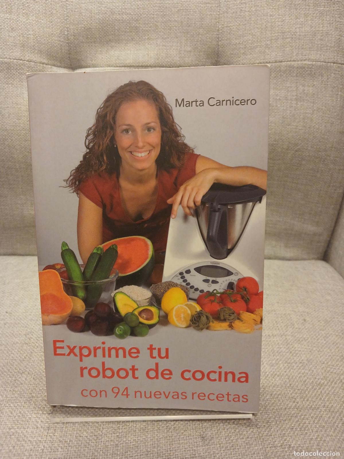B&uuml;cher: Exprime tu robot de cocina Con 94 nuevas recetas - Marta Carnicero