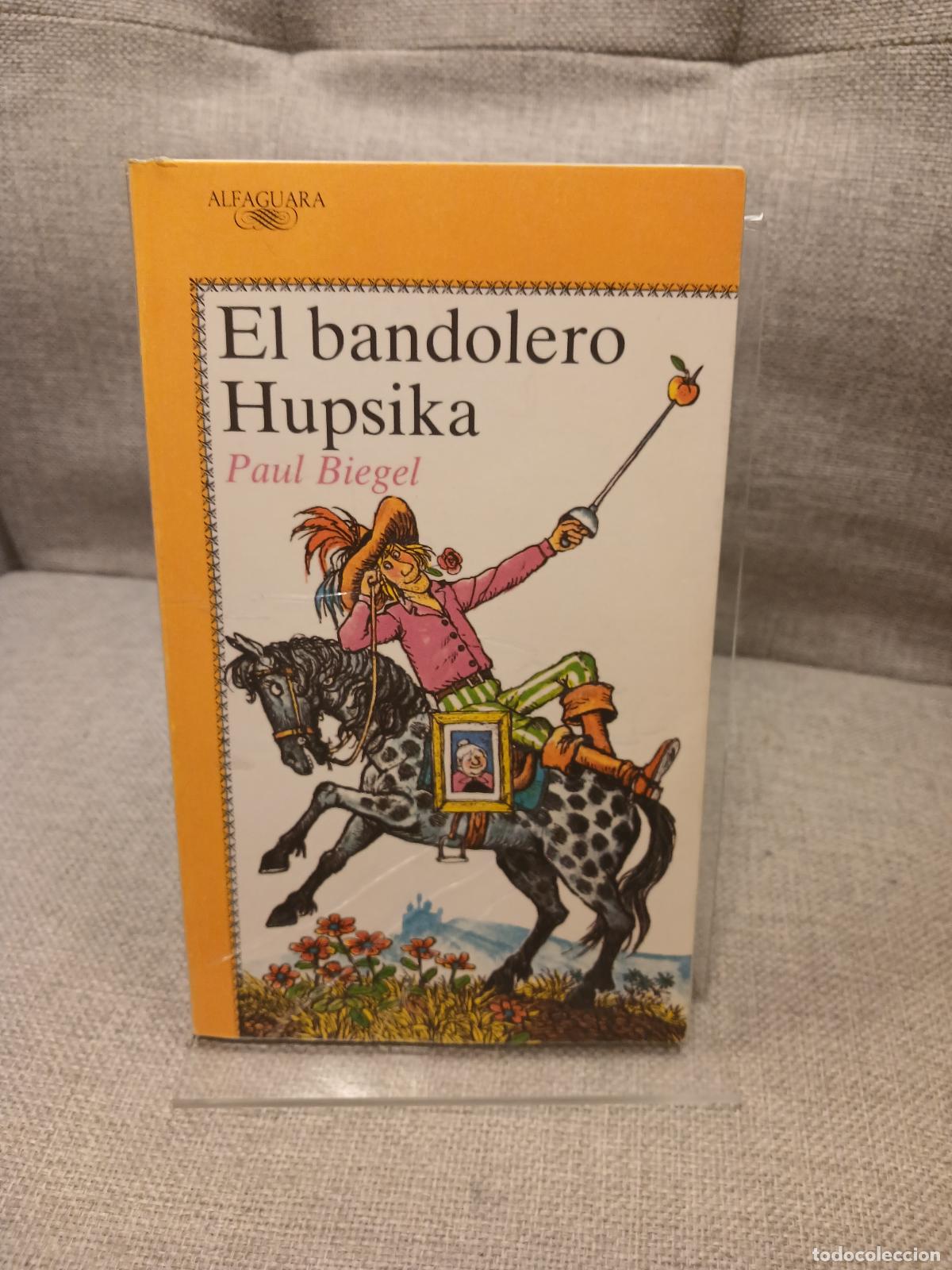 Libri di seconda mano: El Bandolero Hupsika - Paul Biegel