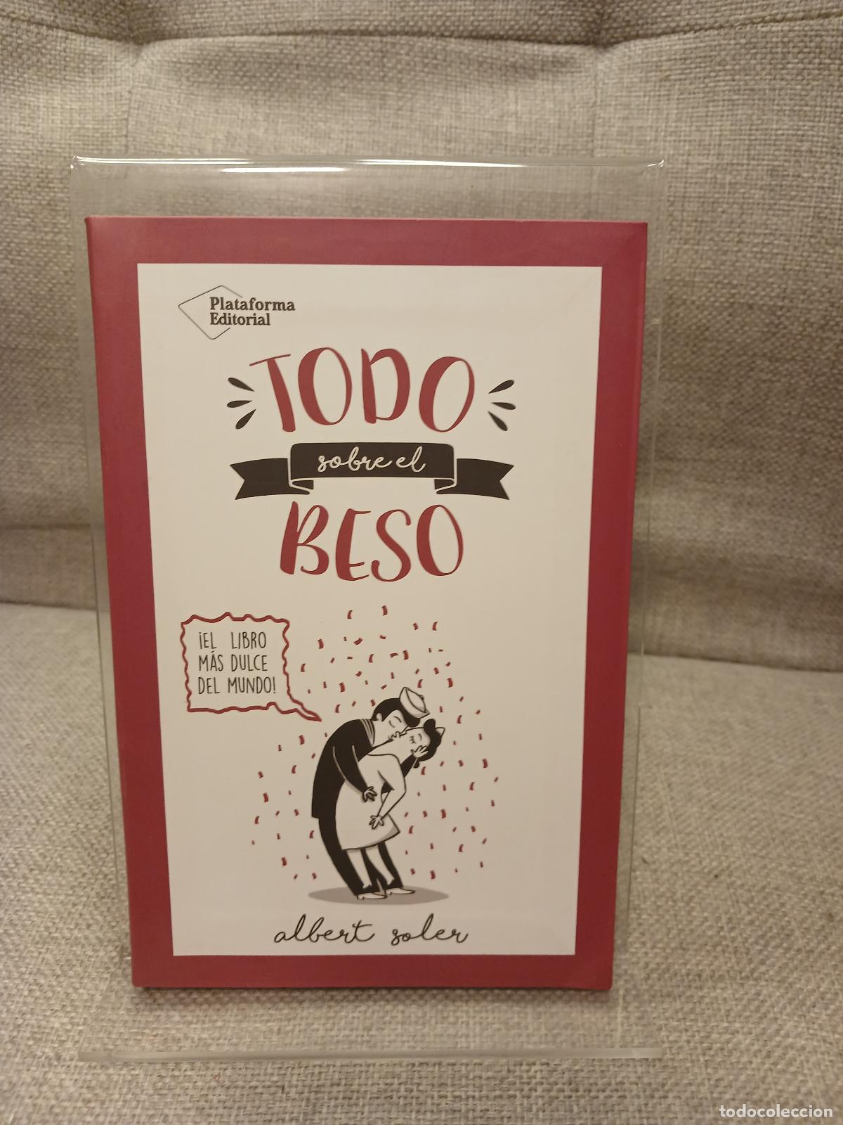 Libri di seconda mano: Todo sobre el beso &iexcl;el libro m&aacute;s dulce del mundo! - Albert Soler