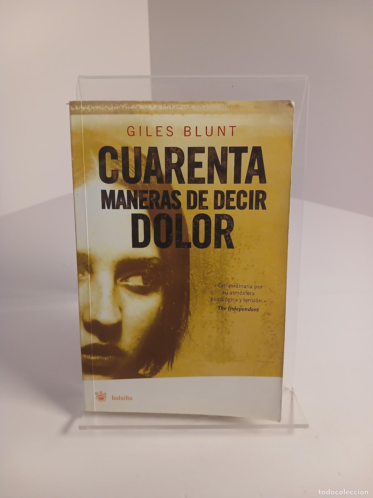 Livros em segunda m&atilde;o: Cuarenta maneras de decir dolor - Giles Blunt