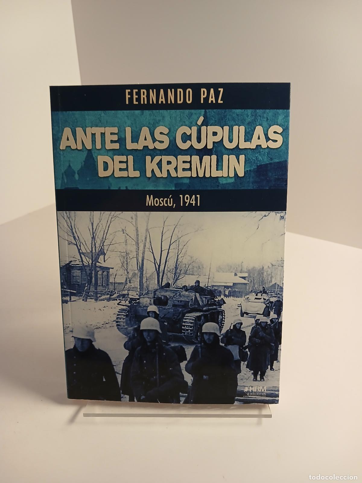 books: Ante Las Cupulas Del Kremlin Moscu 1941 - Fernando Paz