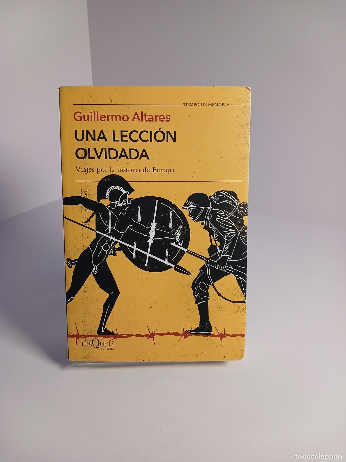 Libros: Una lecci&oacute;n olvidada viajes por la historia de Europa - Guillermo Altares