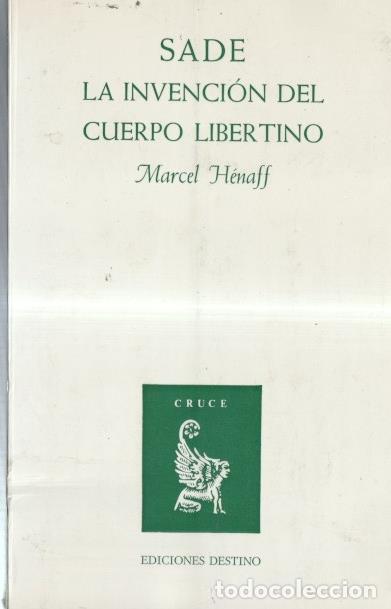 Libri di seconda mano: Sade. La invencion del cuerpo libertino - Marcel Henaff