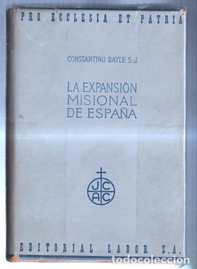 B&uuml;cher: La expansion misional de Espa&ntilde;a - Constantino Bayle S.J.