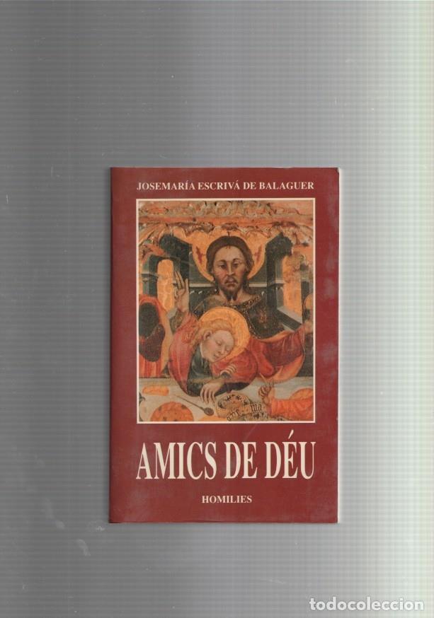 Libri di seconda mano: Amics de Deu - Jose Maria Escriva de Balaguer