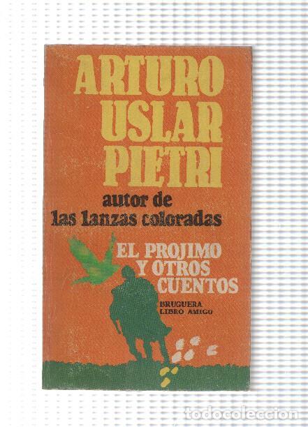Libri di seconda mano: Libro amigo numero 581: El projimo y otros cuentos - Arturo Uslar Pietri