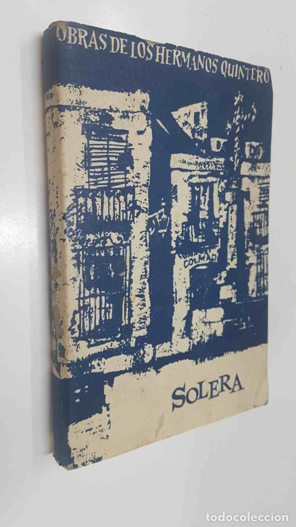 Libros: Obras de los Hermanos Quintero: Solera - Hermanos Quintero - Foto 1