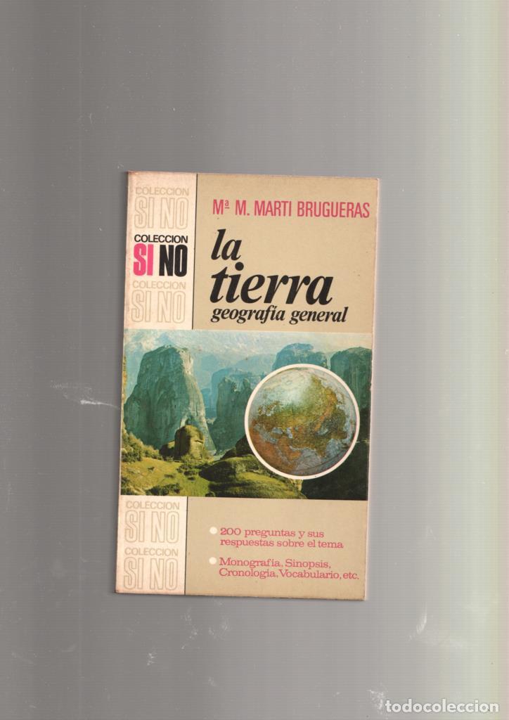 Libri di seconda mano: Coleccion SI NO numero 27: La tierra.Geografia general - M&ordf; Montserrat Marti Brugueras