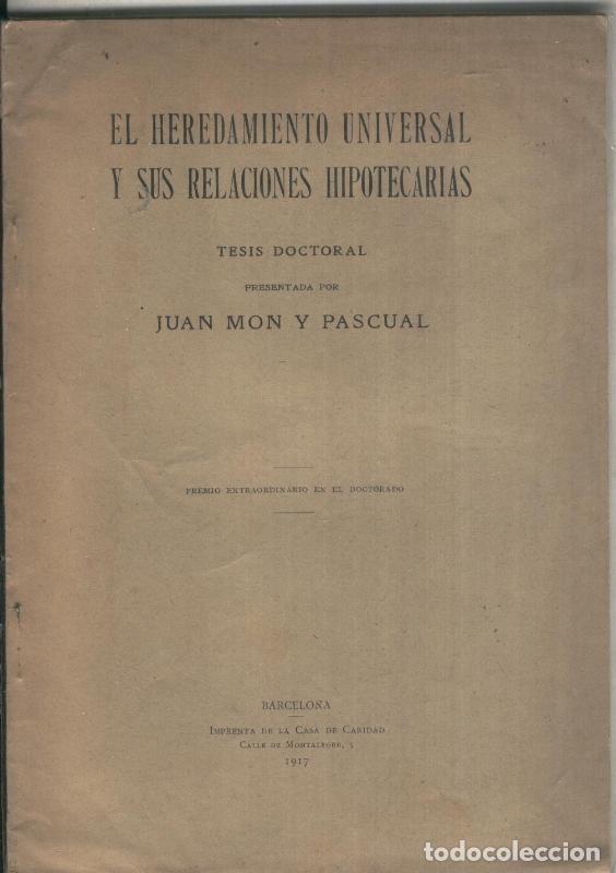 Libri di seconda mano: El Heredamiento universal y sus relaciones hipotecarias: tesis doctoral de Juan Mon y Pascual - Juan