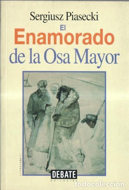 Libros: El enamorado de la Osa Mayor - Sergiuscz Piasecki - Foto 1
