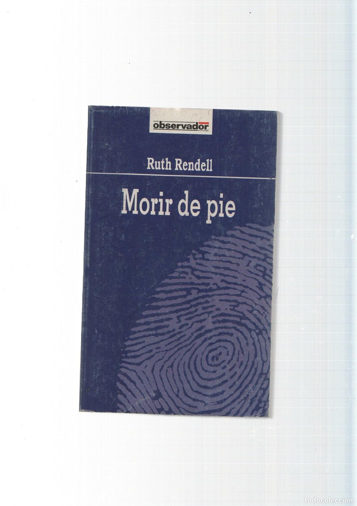 Libros: Coleccion El Observador numero 18: Morir de pie - Ruth Rendell - Foto 1