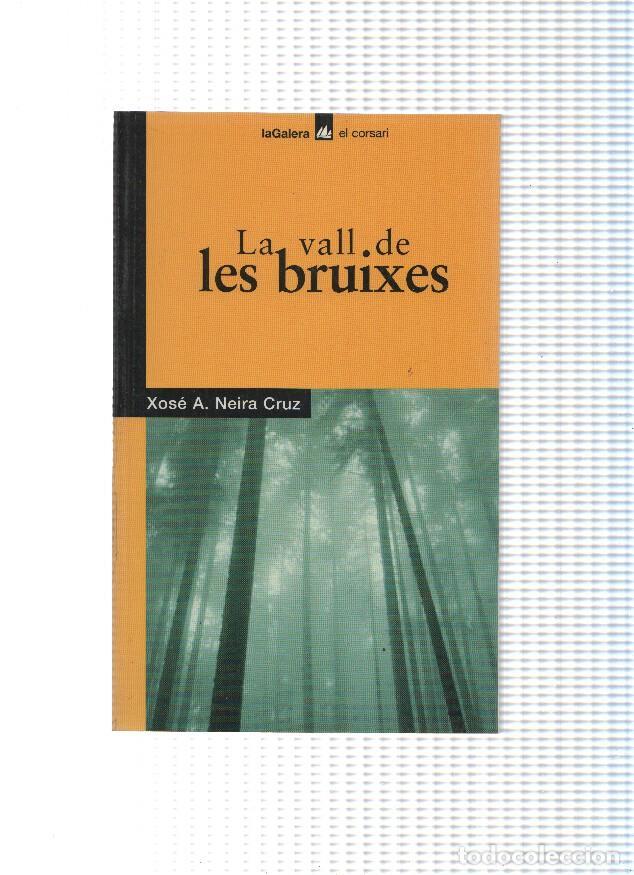 Libri di seconda mano: La vall de les bruixes - Xose A. Neira Cruz