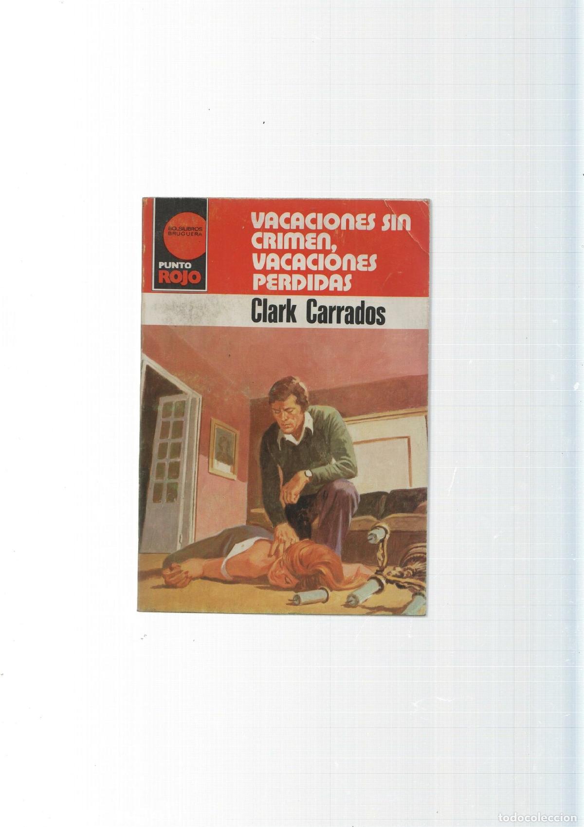 Libri di seconda mano: Punto Rojo numero 1034: Vacaciones sin crimen, vacaciones perdidas - Clark Carrados
