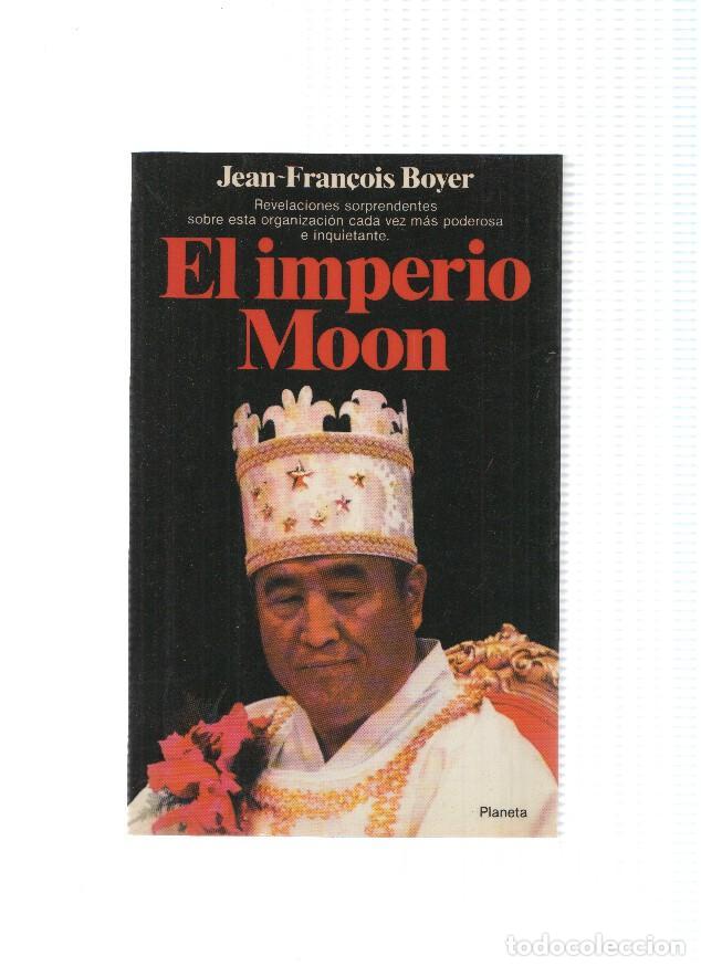 Libri di seconda mano: El Imperio Moon. Revelaciones sorprendentes sobre esta organizacion cada vez mas poderosa e inquieta